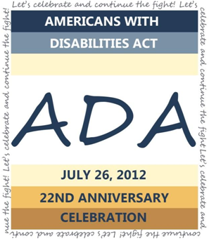 Graphic honoring the 22nd Anniversary of the Americans with Disabilities Act (ADA)